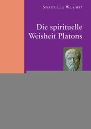 Cover von Die spirituelle Weisheit Platons