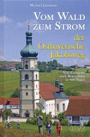 Cover von Vom Wald zum Strom - Der Ostbayerische Jakobsweg