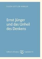 Cover von Ernst Jünger und das Unheil des Denkens