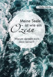 Cover von Meine Seele ist wie ein Ozean - Warum versteht mich denn keiner?!