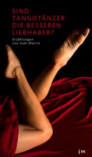 Cover von Sind Tangotänzer die besseren Liebhaber?