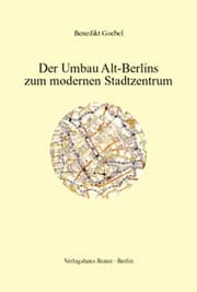 Cover von Der Umbau Alt-Berlins zum modernen Stadtzentrum