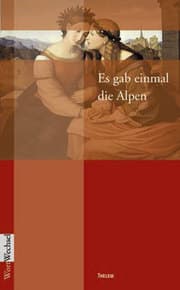 Cover von Es gab einmal die Alpen