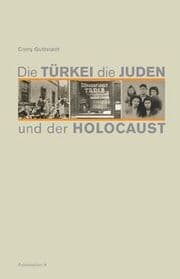 Cover von Die Türkei, die Juden und der Holocaust