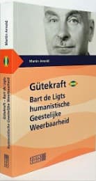 Cover von Gütekraft - Bart de Ligts humanistische 'Geestelijke Weerbaarheid'