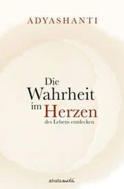 Cover von Die Wahrheit im Herzen des Lebens entdecken