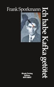 Cover von Ich habe Kafka getötet