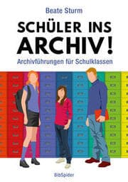 Cover von Schüler ins Archiv!