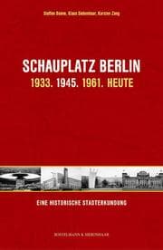 Cover von Schauplatz Berlin: 1933. 1945. 1961. Heute