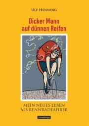 Cover von Dicker Mann auf dünnen Reifen. Mein neues Leben als Rennradfahrer.