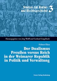 Cover von Der Dualismus Preußen versus Reich in der Weimarar Republik in Politik und Verwaltung