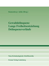 Cover von Gewaltdelinquenz - Lange Freiheitsentziehung - Delinquenzverläufe