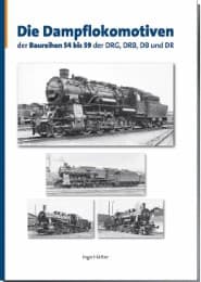 Cover von Die Dampflokomotiven der Baureihen 54 bis 59 der DRG, DRB, DB und DR