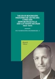 Cover von Theodor Benzingers Medizinische Abteilung EMed der Erprobungsstelle der Luftwaffe Rechlin 1934-1944