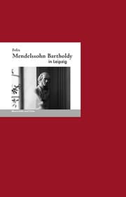 Cover von Felix Mendelssohn-Bartholdy in Leipzig