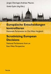 Cover von Europäische Entscheidungen kontrollieren. Nationale Parlamente im Ost-West-Vergleich