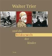 Cover von Walter Trier und die Bilderwelt der Kinder