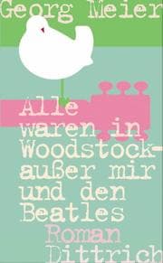 Cover von Alle waren in Woodstock - außer mir und den Beatles
