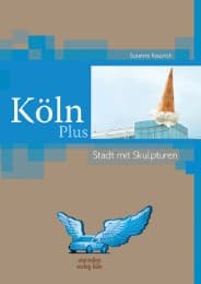 Cover von Köln Plus - Stadt mit Skulpturen