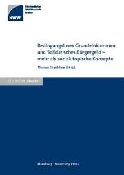 Cover von Bedingungsloses Grundeinkommen und Solidarisches Bürgergeld - mehr als sozialutopische Konzepte