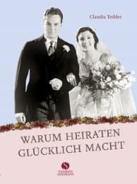 Cover von Warum Heiraten glücklich macht