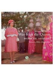Cover von Was trägt die Queen, wenn sie verreist?