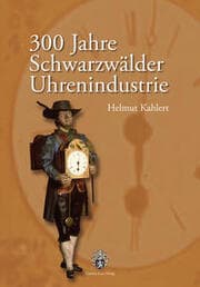 Cover von 300 Jahre Schwarzwälder Uhrenindustrie