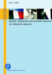 Cover von Ethnizität, Akkulturation und persönliche Netzwerke von italienischen Migranten