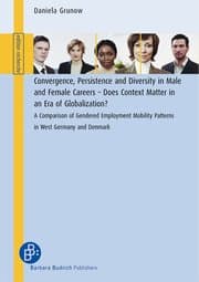 Cover von Convergence, Persistence and Diversity in Male and Female Careers - Does Context Matter in an Era of Globalization?