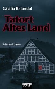 Cover von Tatort Altes Land: Celia Dörfers erster Fall im Alten Land - Kriminalroman