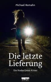 Cover von Die letzte Lieferung: Ein Stader Geest-Krimi