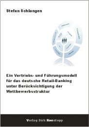 Cover von Ein Vertriebs - und Führungsmodell für das deutsche Retail-Banking unter Berücksichtigung der Wettbewerbsstruktur