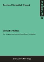 Cover von Virtuelle Welten - Wie Computer und Internet unser Leben bestimmen