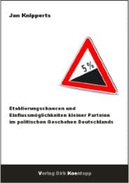 Cover von Etablierungschancen und Einflussmöglichkeiten kleiner Parteien im politischen Geschehen Deutschlands