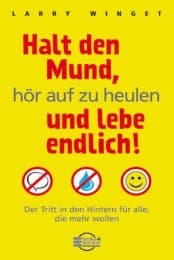 Cover von Halt den Mund, hör auf zu heulen und lebe endlich!
