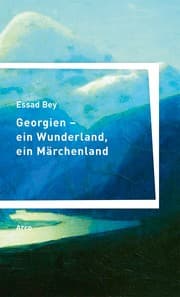 Cover von Georgien - ein Wunderland, ein Märchenland