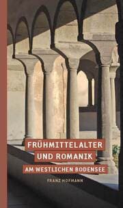 Cover von Frühmittelalter und Romanik am westlichen Bodensee