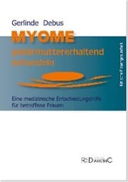 Cover von Myome gebärmuttererhaltend behandeln. Eine medizinische Entscheidungshilfe für betroffene Frauen