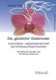 Cover von Die 'glückliche' Gebärmutter: Innere Bilder - selbstheilende Kraft bei Unterbauchbeschwerden