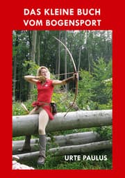 Cover von Das kleine Buch vom Bogensport