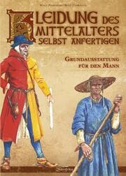 Cover von Kleidung des Mittelalters selbst anfertigen - Grundausstattung für den Mann