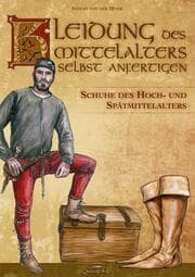 Cover von Kleidung des Mittelalters selbst anfertigen - Schuhe des Hoch- und Spätmittelalters