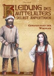 Cover von Kleidung des Mittelalters selbst anfertigen - Gewandungen der Wikinger