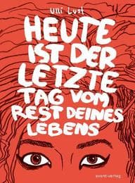 Cover von Heute ist der letzte Tag vom Rest deines Lebens