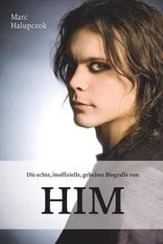 Cover von Die echte, inoffizielle, geheime Biografie von HIM