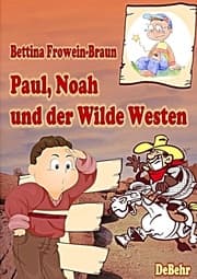 Cover von Paul, Noah und der Wilde Westen