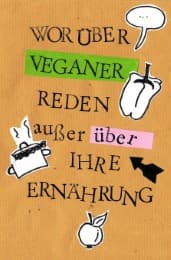 Cover von Worüber Veganer reden außer über ihre Ernährung