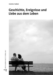 Cover von Geschichte, Ereignisse und Liebe aus dem Leben