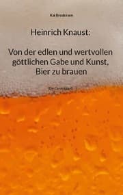 Cover von Heinrich Knaust: Von der edlen und wertvollen göttlichen Gabe und Kunst, Bier zu brauen