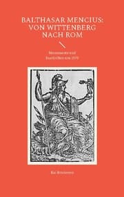 Cover von Balthasar Mencius: Von Wittenberg nach Rom